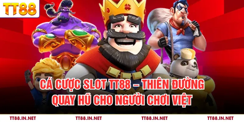 Cá Cược Slot TT88 – Thiên Đường Quay Hũ Cho Người Chơi Việt 1 Cá Cược Slot TT88 – Thiên Đường Quay Hũ Cho Người Chơi Việt